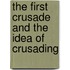 The First Crusade And The Idea Of Crusading