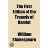 The First Edition of the Tragedy of Hamlet door Shakespeare William Shakespeare