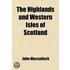 The Highlands And Western Isles Of Scotland
