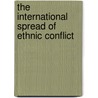 The International Spread of Ethnic Conflict door David A. Lake