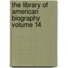 The Library of American Biography Volume 14 door Joseph Meredith Toner Collection