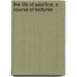 The Life Of Sacrifice, A Course Of Lectures