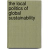 The Local Politics Of Global Sustainability by Thomas Prugh