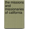 The Missions and Missionaries of California by Engelhardt Zephyrin 1851-1934