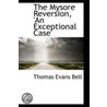 The Mysore Reversion, 'An Exceptional Case' door Ross Donnelly Mangles Evans Bell