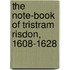 The Note-Book Of Tristram Risdon, 1608-1628