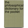 The Philosophical Dictionary For The Pocket by Voltaire