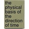 The Physical Basis of The Direction of Time door H. Dieter Zeh