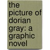 The Picture Of Dorian Gray: A Graphic Novel by Ian Edginton