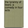 The Tyranny of Tears; A Comedy in Four Acts door C. Haddon 1860-1921 Chambers