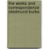 The Works and Correspondence Ofedmund Burke