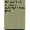 The Wreck of Europe = (L'Europa Senza Pace) door Francesco Saverio Nitti