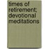 Times of Retirement; Devotional Meditations