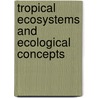 Tropical Ecosystems And Ecological Concepts door Patrick L. Osborne