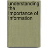 Understanding The Importance Of Information door Donald Adcock