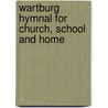 Wartburg Hymnal for Church, School and Home door Oswald Guido Hardwig