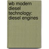 Wb Modern Diesel Technology: Diesel Engines by Bennett