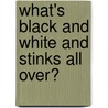 What's Black And White And Stinks All Over? door Nancy Krulick