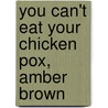 You Can't Eat Your Chicken Pox, Amber Brown door Paula Danziger