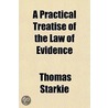 a Practical Treatise of the Law of Evidence door Thomas Starkie