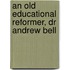 an Old Educational Reformer, Dr Andrew Bell
