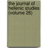 the Journal of Hellenic Studies (Volume 26) door Society For the Promotion of Studies