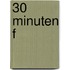30 Minuten F