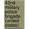 42nd Military Police Brigade (United States) door Ronald Cohn