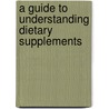 A Guide To Understanding Dietary Supplements door Shawn M. Talbott