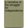 A Narrative of the Struggle for Independence door Thomas Brown Ph. D.