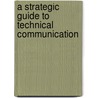 A Strategic Guide to Technical Communication by Roger Graves