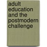 Adult Education And The Postmodern Challenge door Robin Usher