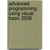 Advanced Programming Using Visual Basic 2008 door Anita C. Millspaugh