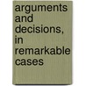 Arguments and Decisions, in Remarkable Cases by Lord John Maclaurin Dreghorn