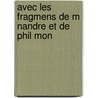 Avec Les Fragmens De M Nandre Et De Phil Mon door Menander