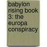Babylon Rising Book 3: The Europa Conspiracy door Dr Tim LaHaye
