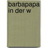 Barbapapa in der W by Annette Tison