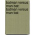 Batman Versus Man-Bat: Batman Versus Man-Bat