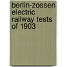 Berlin-Zossen Electric Railway Tests of 1903 door Franz Welz