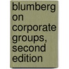 Blumberg on Corporate Groups, Second Edition door Phillip I. Blumberg