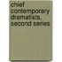 Chief Contemporary Dramatists, Second Series