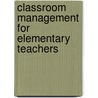 Classroom Management for Elementary Teachers by Edmund T. Emmer