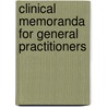 Clinical Memoranda For General Practitioners door Alexander Theodore Brand