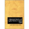 Collected Works Of Lydia Maria Francis Child by Lydia Maria Child