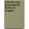 Colonial and Postcolonial Fiction in English door Robert Ross