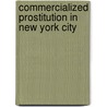 Commercialized Prostitution In New York City by Katharine Bement Davis