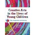 Creative Arts in the Lives of Young Children