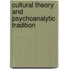 Cultural Theory And Psychoanalytic Tradition door David James Fisher