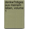 Denkw�Rdiges Aus Meinem Leben, Volume 1 door Johann Caspar Bluntschli