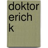 Doktor Erich K door Erich Kästner